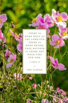 There is none holy as the Lord:for there is none beside thee:neither is there any rock like our God  1 Samuel 2:2: 2020 Christian Planner Organizer ... (Christian Planners, Organizers & Diaries)