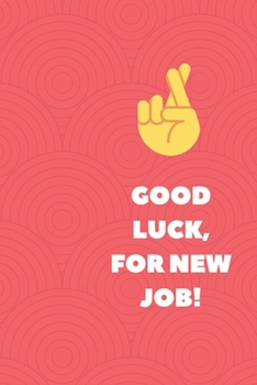 Paperback Good Luck For New Job !: lined notebook / journal gift, 120pages, 6X9, soft cover, matte fish Book