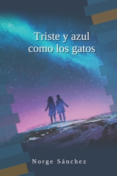 Paperback Triste Y Azul Como Los Gatos [Spanish] Book