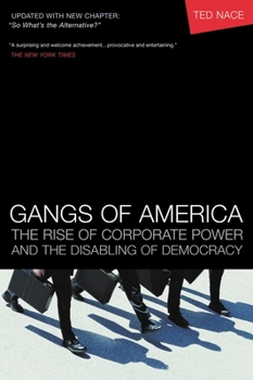 Paperback Gangs of America: The Rise of Corporate Power and the Disabling of Democracy Book