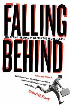 Falling Behind: How Rising Inequality Harms the Middle Class (Wildavsky Forum Series) - Book  of the Wildavsky Forum Series