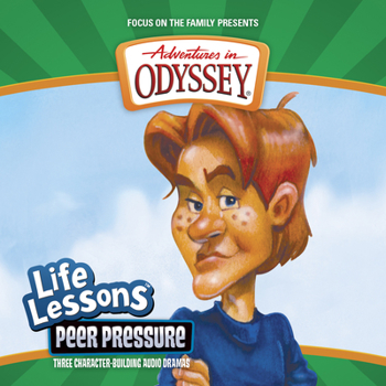 Adventures In Odyssey Life Lessons: Peer Pressure (Adventures in Odyssey) - Book  of the Adventures In Odyssey Life Lessons