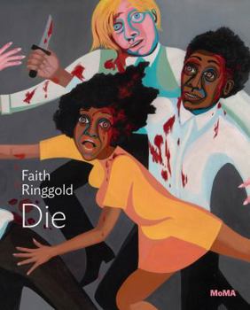 Paperback Faith Ringgold: Die: MoMA One on One Series Book