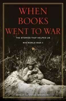 Hardcover When Books Went to War: The Stories That Helped Us Win World War II Book