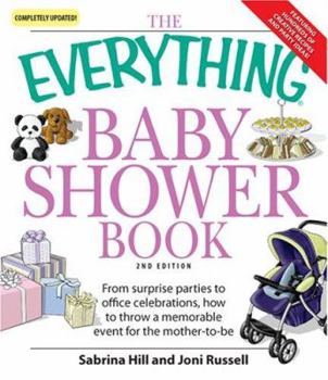 Paperback The Everything Baby Shower Book: Throw a Memorable Event for Mother-To-Be Book