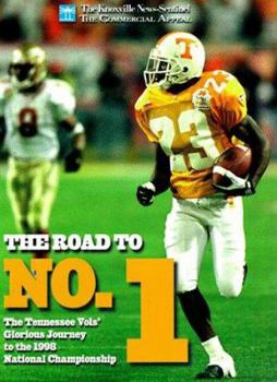 Hardcover The Road to Number 1: The Tennessee Vols' Glorious Journey to the 1998 National Championship Book
