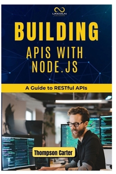 Paperback Building APIs with Node.Js: A Guide to RESTful APIs Book