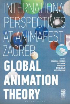 Hardcover Global Animation Theory: International Perspectives at Animafest Zagreb Book