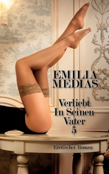 Paperback Verliebt In Seinen Vater 5 Erotischer Roman [German] Book