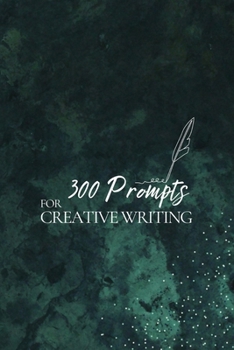 Paperback 300 Prompts for Creative Writing: Ignite your imagination daily Book