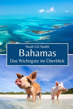 Bahamas: Das Wichtigste im Überblick (German Edition)
