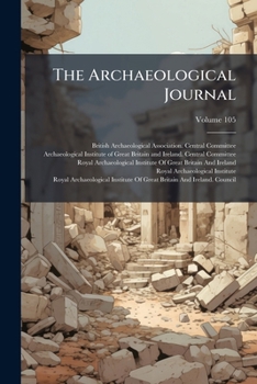 Paperback The Archaeological Journal; Volume 105 Book