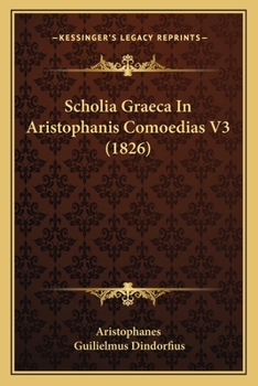 Paperback Scholia Graeca In Aristophanis Comoedias V3 (1826) [Latin] Book