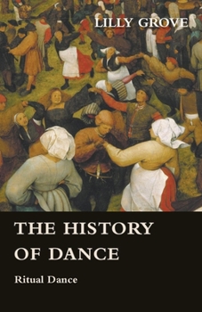 Paperback The History Of Dance - Ritual Dance Book