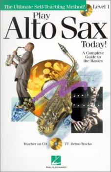 Paperback Play Alto Sax Today!: Level 1 a Complete Guide to the Basics [With CD] Book