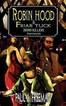 Paperback Robin Hood and Friar Tuck: Zombie Killers - A Canterbury Tale Book