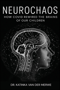 Neurochaos: How COVID Rewired The Brains Of Our Children