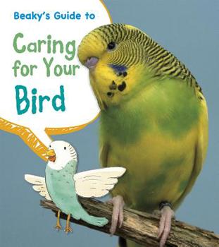 Library Binding Beaky's Guide to Caring for Your Bird Book