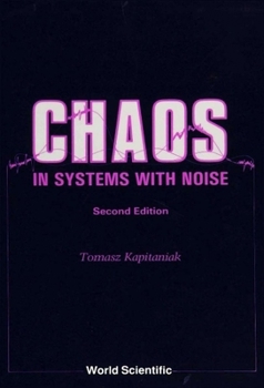 Hardcover Chaos in Systems with Noise (2nd Edition) Book