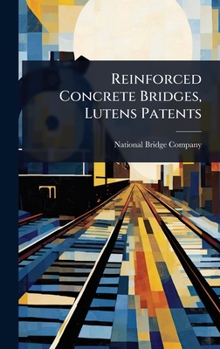 Hardcover Reinforced Concrete Bridges, Lutens Patents Book