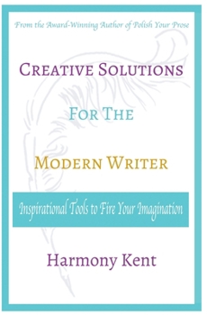 Paperback Creative Solutions for the Modern Writer: Inspirational Tools to Fire Your Imagination Book