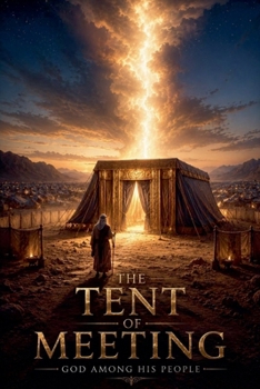 The Tent of Meeting (Christian Biblical Fiction)