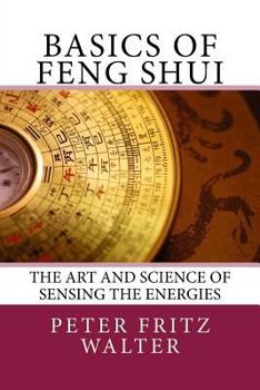 Paperback Basics of Feng Shui: The Art and Science of Sensing the Energies Book