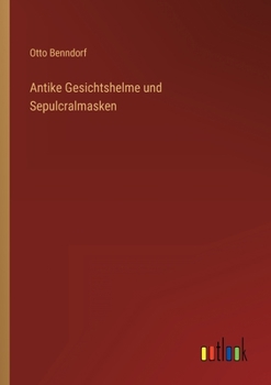 Paperback Antike Gesichtshelme und Sepulcralmasken [German] Book