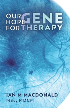 Our Hope for Gene Therapy