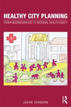 Paperback Healthy City Planning: From Neighbourhood to National Health Equity Book