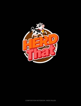 Herd That: Composition Notebook: Wide Ruled