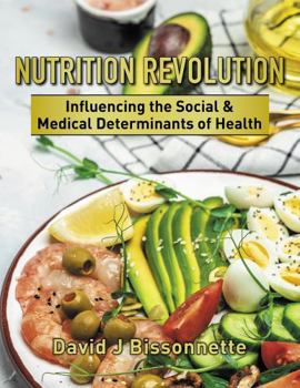 NUTRITION REVOLUTION: Influencing the Social & Medical Determinants of Health