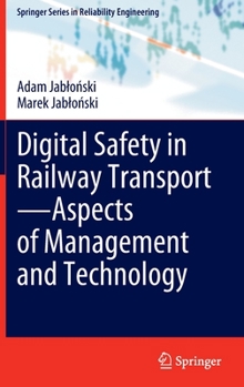 Hardcover Digital Safety in Railway Transport--Aspects of Management and Technology Book