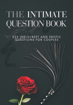 Paperback The Intimate Question Book: 222 indiscreet and erotic questions for couples Book