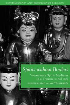 Spirits Without Borders: Vietnamese Spirit Mediums in a Transnational Age