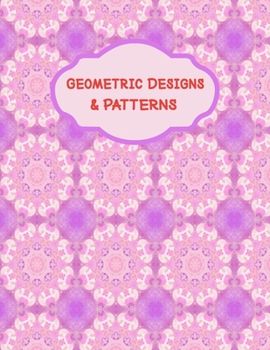 Paperback Geometric Designs and Patterns: Unique Geometric Coloring Book for kids teens girls with gorgeous Pattern Book