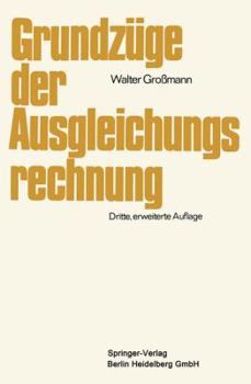 Paperback Grundzüge Der Ausgleichungsrechnung: Nach Der Methode Der Kleinsten Quadrate Nebst Anwendung in Der Geodäsie [German] Book