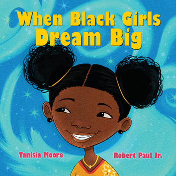 Hardcover When Black Girls Dream Big Book