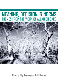 Paperback Meaning, Decision, and Norms: Themes from the Work of Allan Gibbard Book