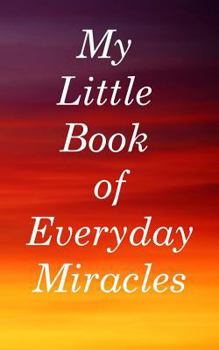 My Little Book of Everyday Miracles : Beautiful Sky Cover Design, Blank Journal
