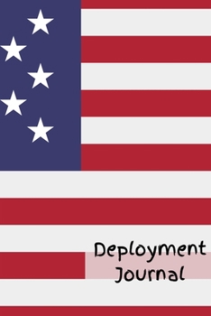 Deployment Journal: Lined Beautiful Journal to Keep Memory, A perfect journal Gift for Him and Her