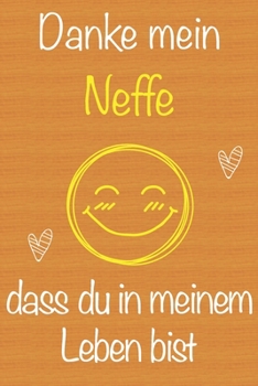 Paperback Danke mein Neffe, dass du in meinem Leben bist: Geschenkbuch f?r Neffe, Weihnachtsgeschenk, Geburtstagsgeschenk f?r Neffe, Geschenk zum M?nnertag, Ged [German] Book