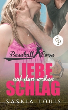 Liebe auf den ersten Schlag - Book #1 of the Baseball Love