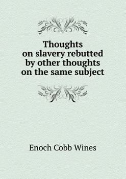 Paperback Thoughts on slavery rebutted by other thoughts on the same subject Book