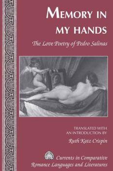 Hardcover Memory in My Hands: The Love Poetry of Pedro Salinas- Translated with an Introduction by Ruth Katz Crispin Book