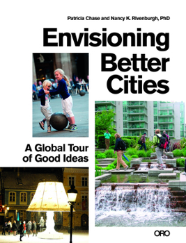 Paperback Envisioning Better Cities: A Global Tour of Good Ideas Book