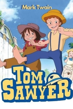 The Adventures of Tom Sawyer: Masterpieces