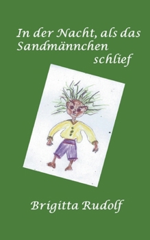 Die Nacht als das Sandmännchen schlief (German Edition)
