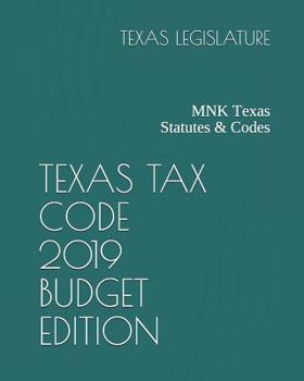 Paperback Texas Tax Code 2019 Budget Edition: MNK Texas Statutes & Codes Book