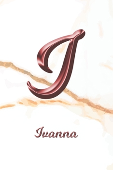 Ivanna: Journal Diary | Personalized First Name Personal Writing | Letter I White Marble Rose Gold Pink Effect Cover | Daily Diaries for Journalists & ... Taking | Write about your Life & Interests